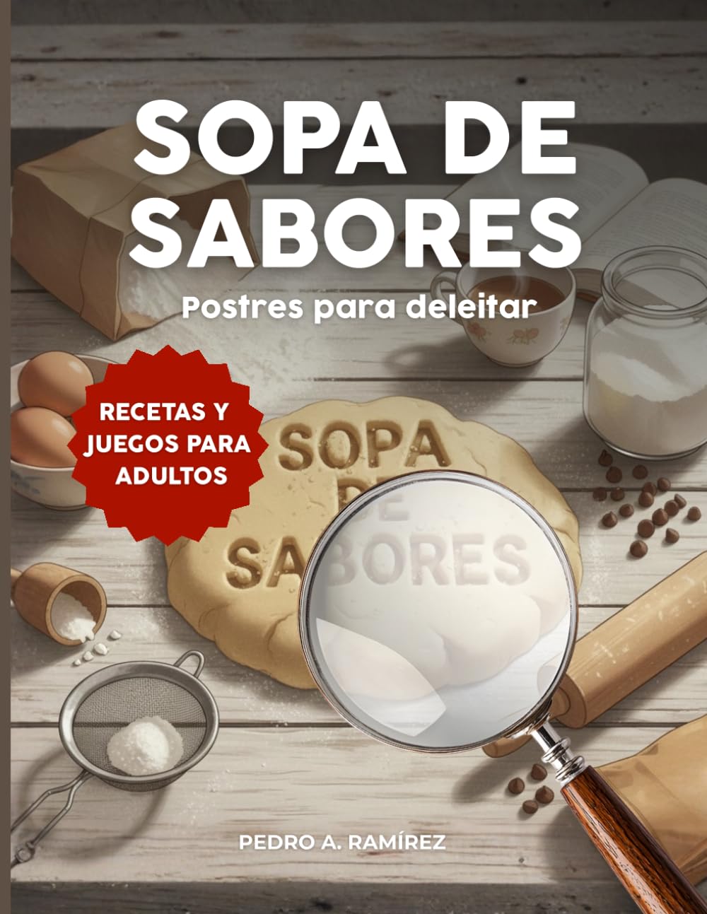 SOPA DE SABORES: POSTRES PARA DELEITAR