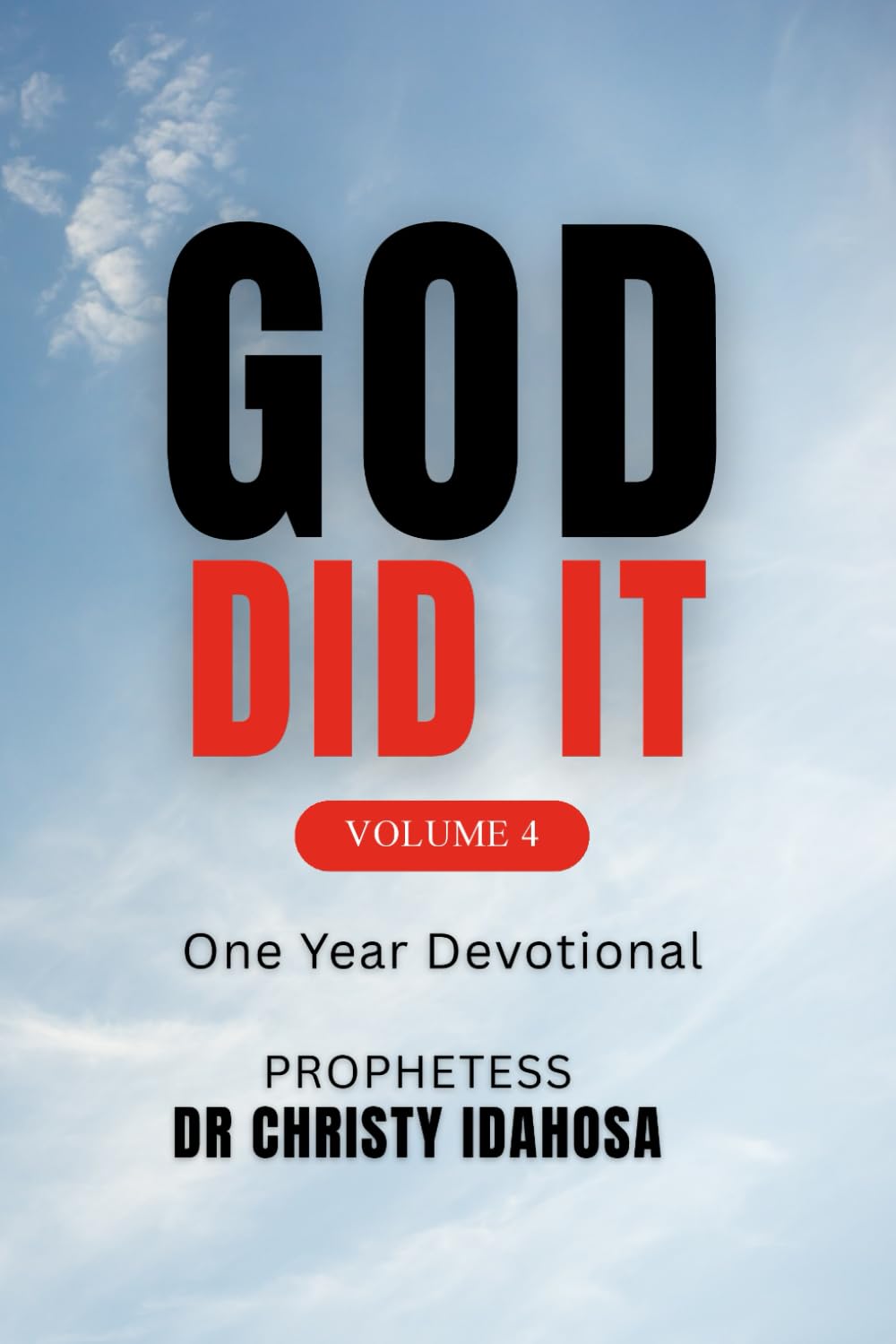 GOD DID IT VOLUME 4: One Year Daily Devotional (GOD DID IT: 365 Daily Devotionals)