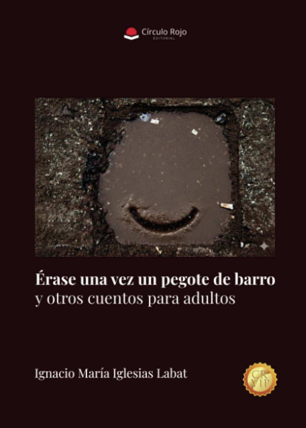 Érase una vez un pegote de barro y otros cuentos para adultos