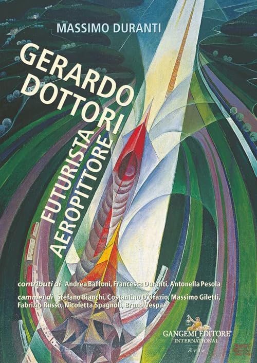 Gerardo Dottori. Futurista aeropittore. Ediz. illustrata