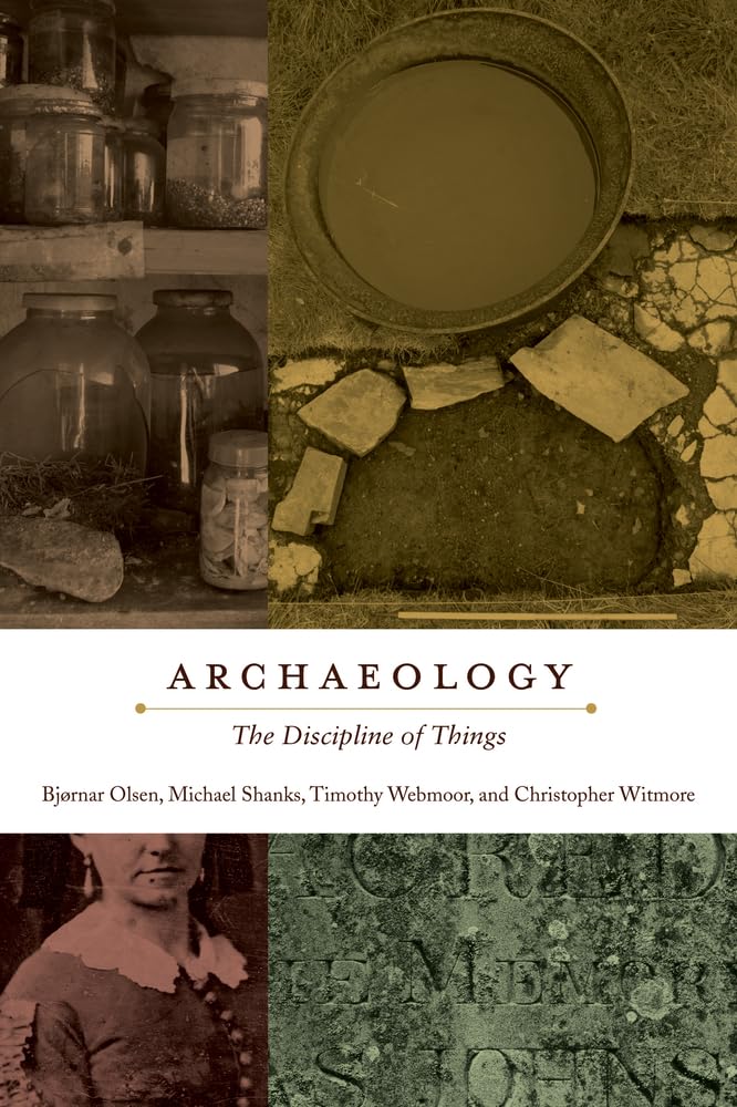 Archæology: The Discipline of Things