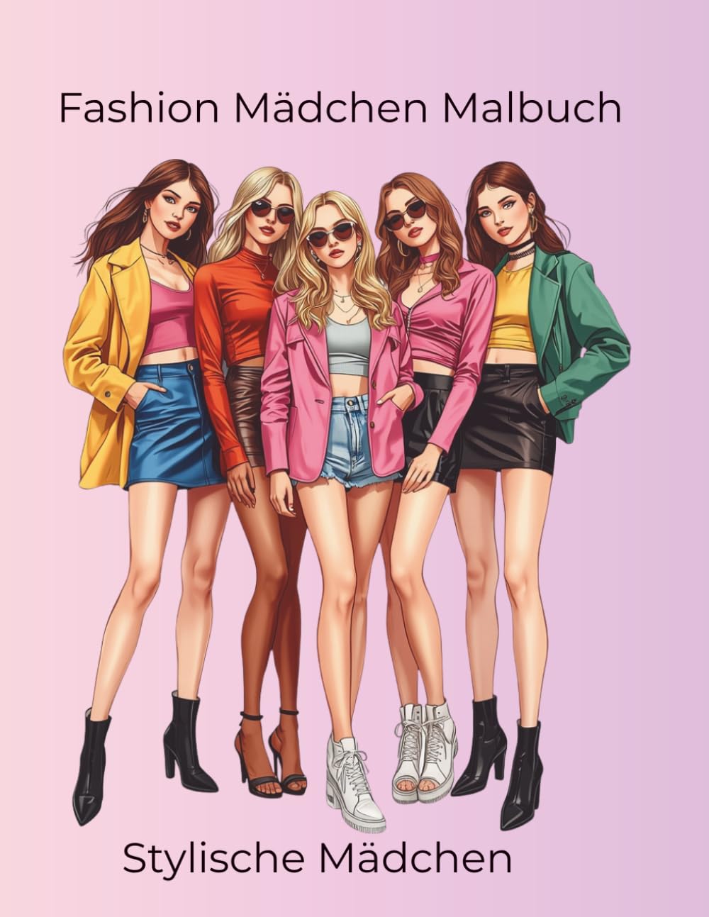 Mode Mädchen Malbuch: Detaillierte Ausmalbilder mit stylischen Outfits, modischen Szenen und trendigen Mädchen
