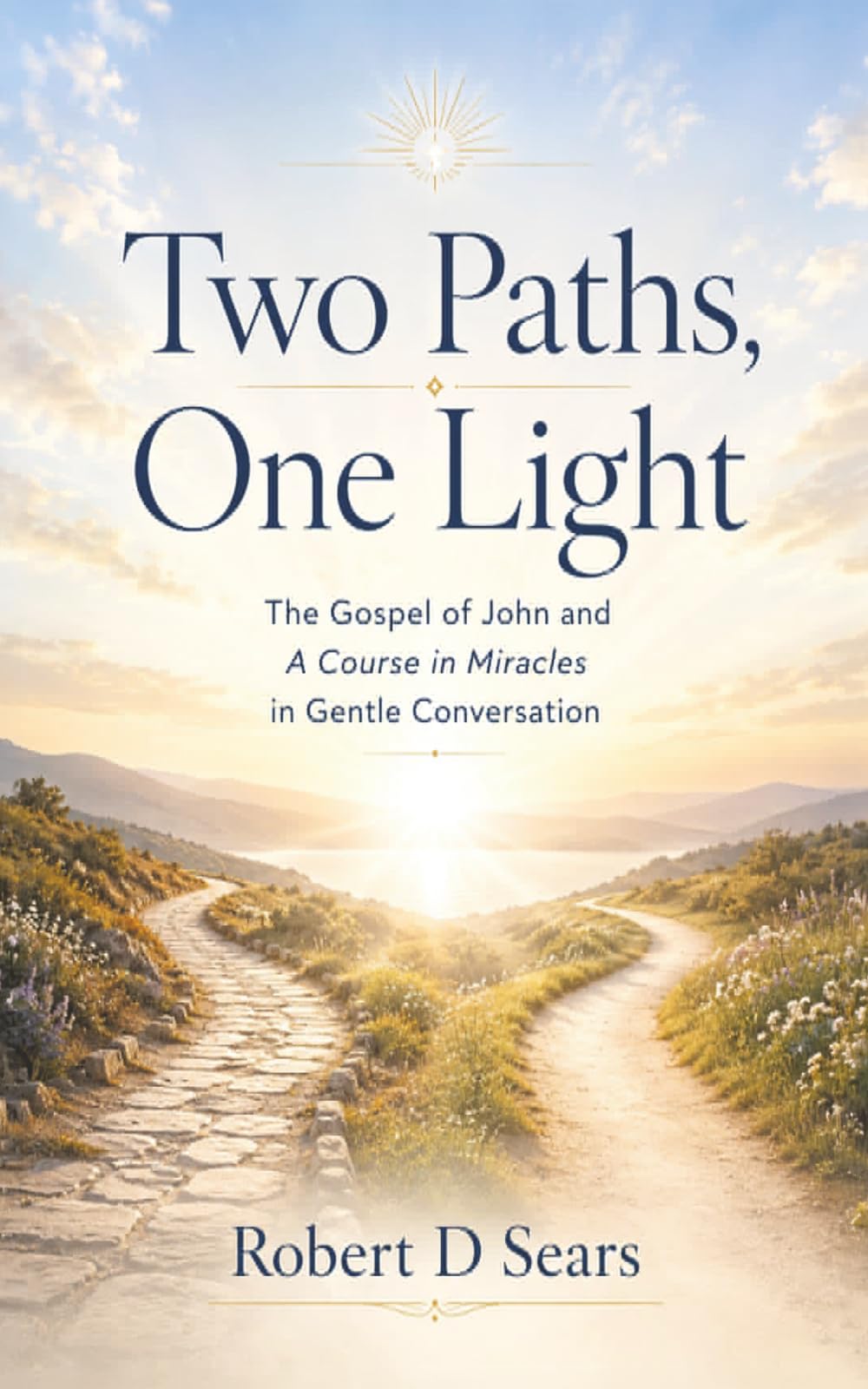 Two Paths, One Light: A Gentle Conversation Between the Gospel of John and A Course in Miracles