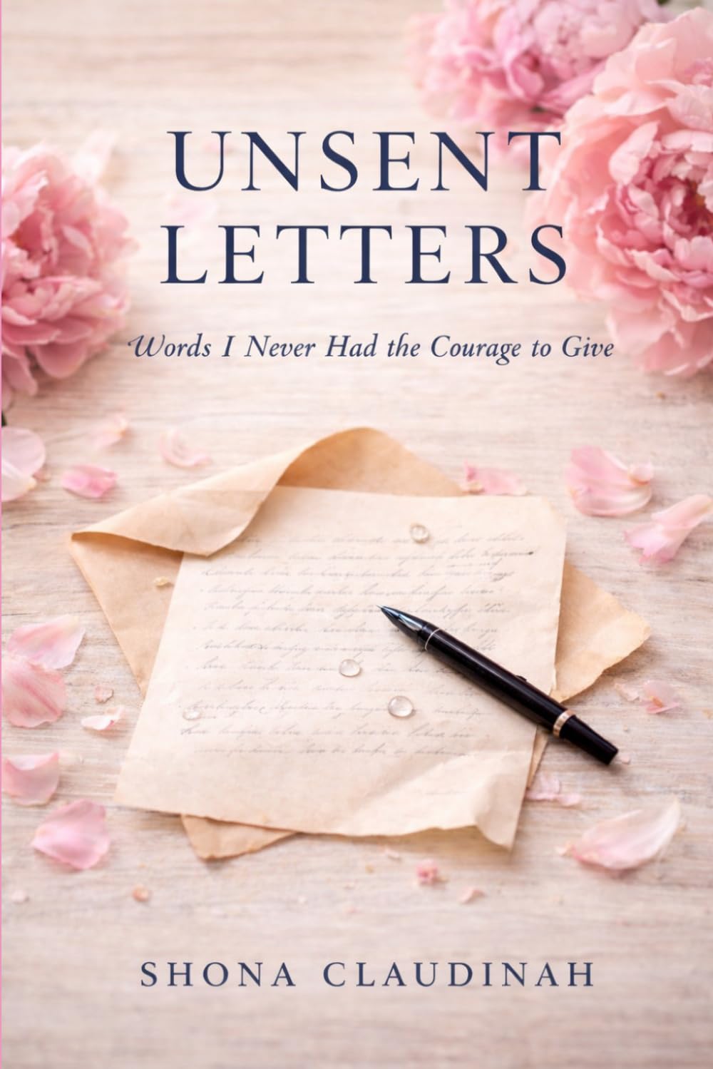 UNSENT LETTERS: Words I Never Had the Courage to Give