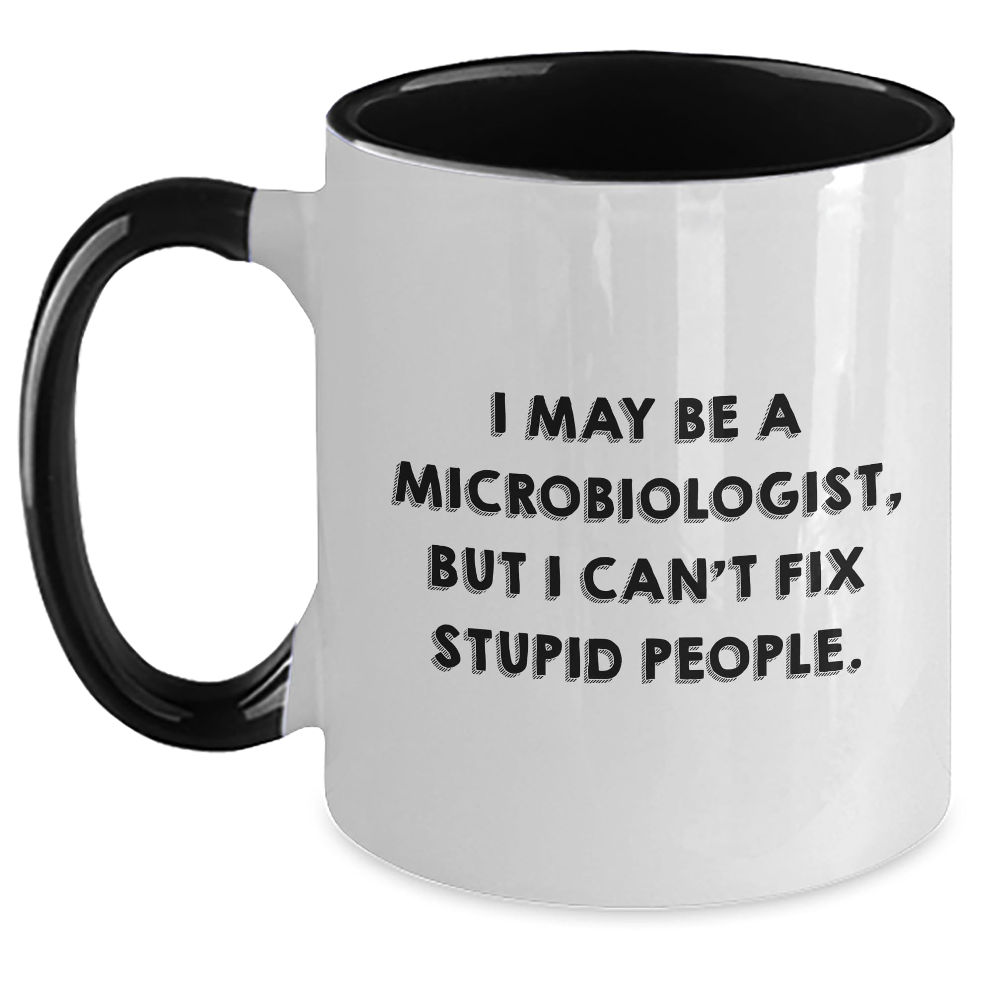 Funny Microbiologist Mug - Can't Fix Stupid People Gifts for Biologists - Birthday Unique  — funny ceramic mug from ShopProudGifts