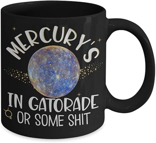 Miniatura 2 de Taza retrógrada de mercurio para amantes de la astrología Mercury is in Gatorade or Some Shit Funny Memes 11 o 15 oz. Taza de té sarcástica de