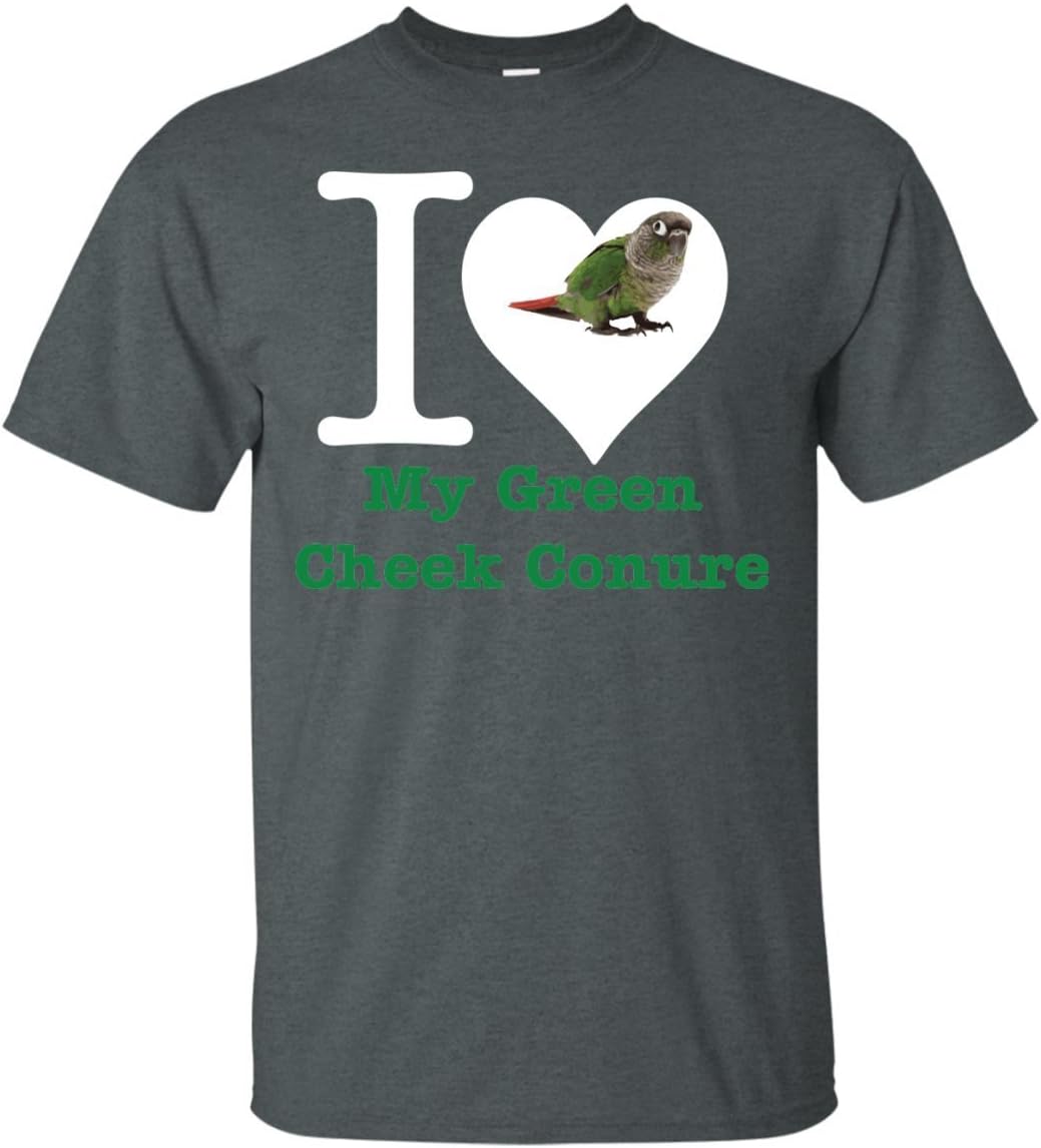 I Love My Green Cheek Conure
