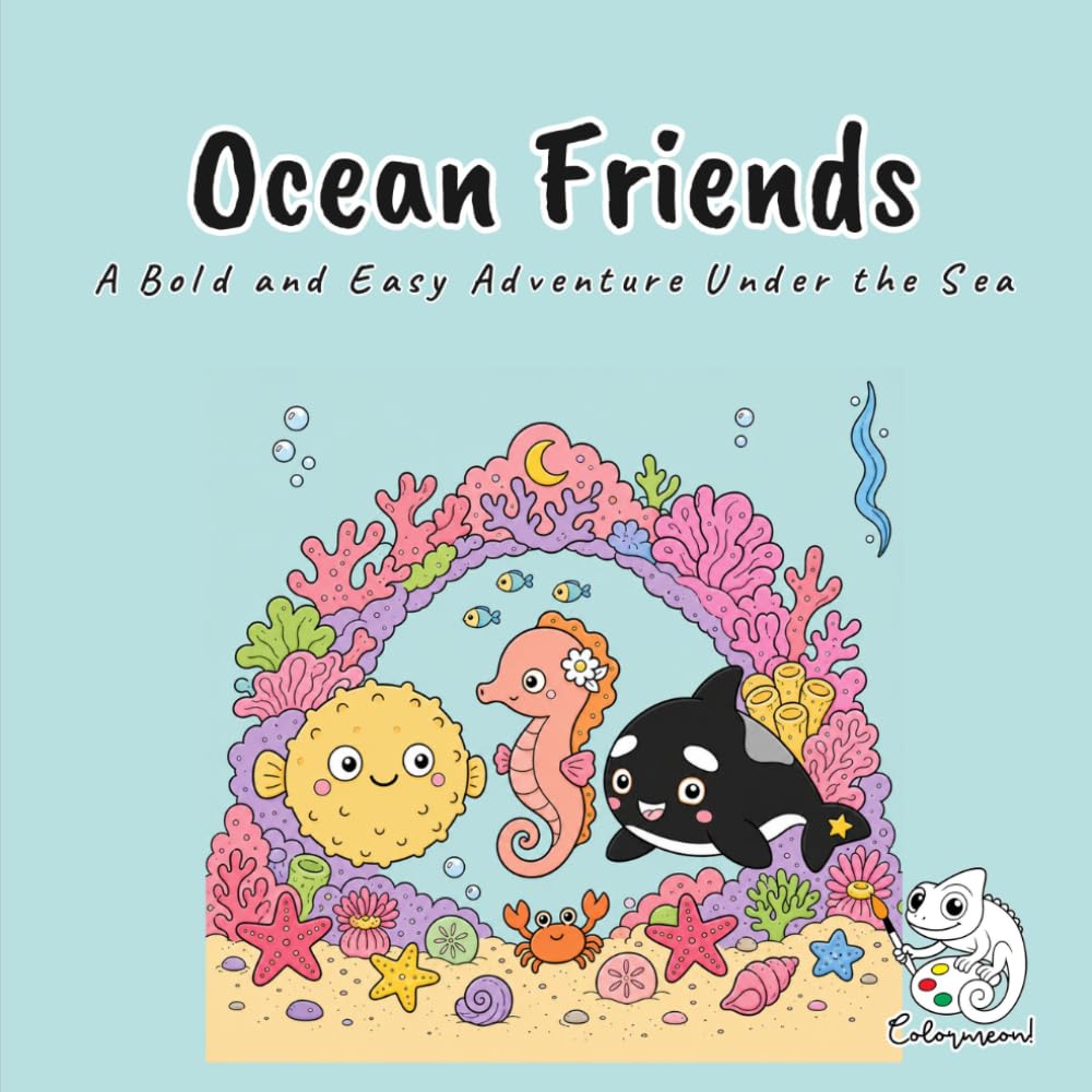 Ocean Friends: A Bold and Easy Coloring Book for Adults, Teens, Kids, and Sea Life Lovers Featuring Puff, Coral, and Finn in 40 Reef, Tide Pool, and Deep Sea Scenes