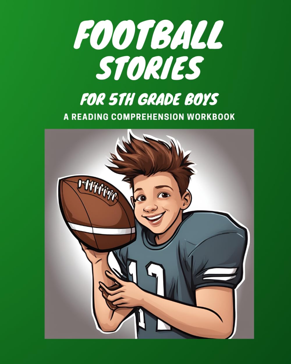Football Stories for 5th Grade Boys: A Reading Comprehension Workbook
