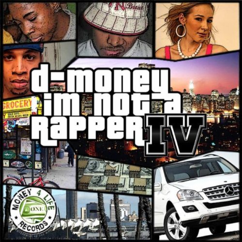No Money Rapper Play I'm Not A Rapper Vol. 4 by D-Money on Amazon Music Unlimited
