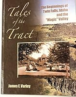 Tales of the Tract: The Beginnings of Twin Falls, Idaho and the "Magic" Valley 0964774747 Book Cover