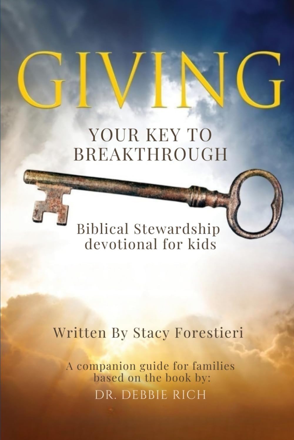 Giving: Your Key to Breakthrough (Kids Companion Guide): A devotional for kids on Biblical Stewardship