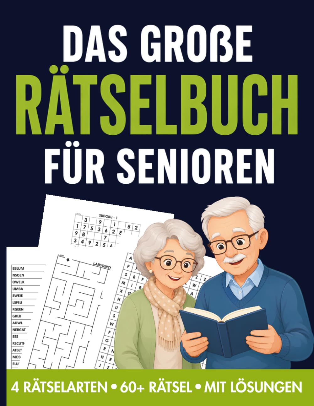 Das Große Rätselbuch Für Senioren: Wortsuche, Sudoku, Labyrinthe und Wortsalat in Großer Schrift – Abwechslungsreicher Rätselspaß für Erwachsene und Senioren