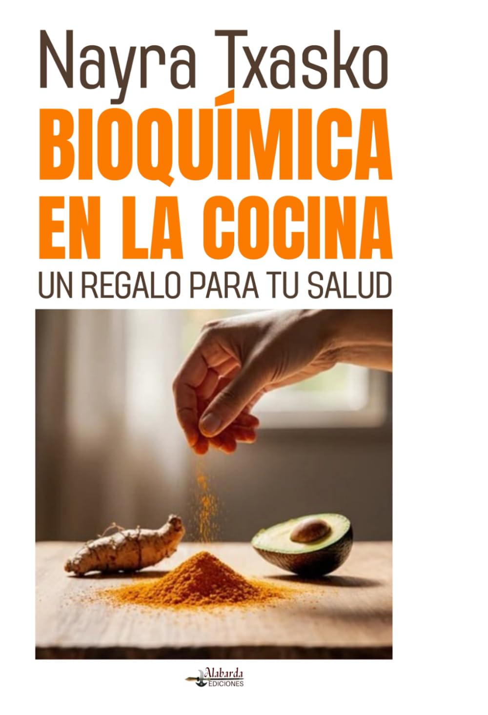 Bioquímica en la Cocina: Un regalo para tu salud (Spanish Edition)