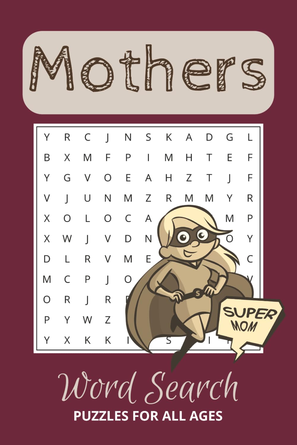 Mothers Word Search Puzzle Book: Word Searches with Easy to Read Print about Mothers, Motherhood, Parenting, and more | 6x9 inches, 110 pages | 50+ ... Holidays, Travel, Vacations & other Free Time