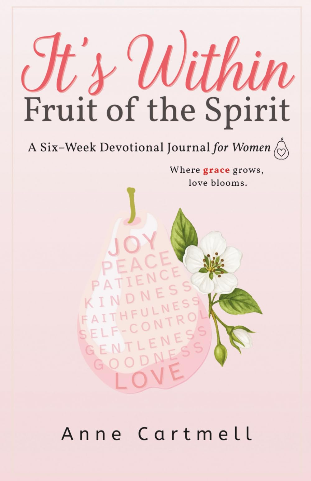 It's Within Fruit of the Spirit: A Six-Week Devotional Journal for Women