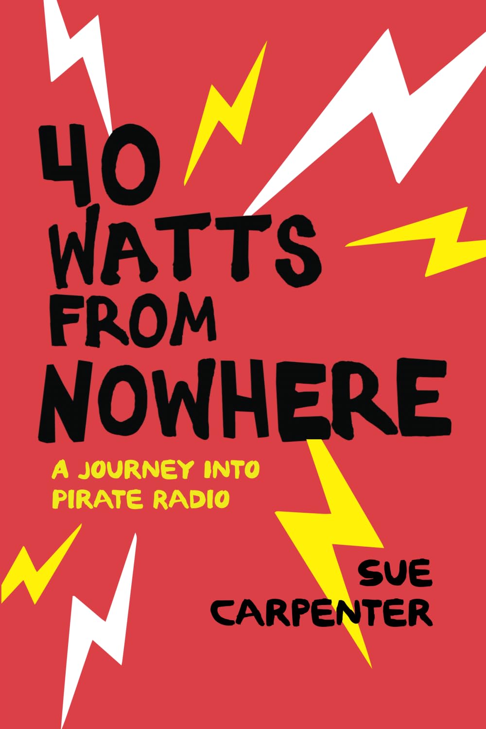 40 Watts From Nowhere: A Journey Into Pirate Radio