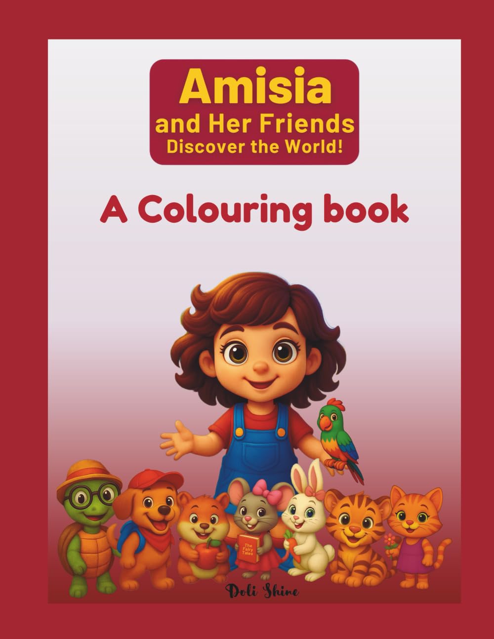 Amisia and Her Friends Discover the World - A Colouring Book