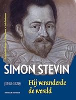 Simon Stevin van Brugghe (1548-1620): hij veranderde de wereld 9056156551 Book Cover