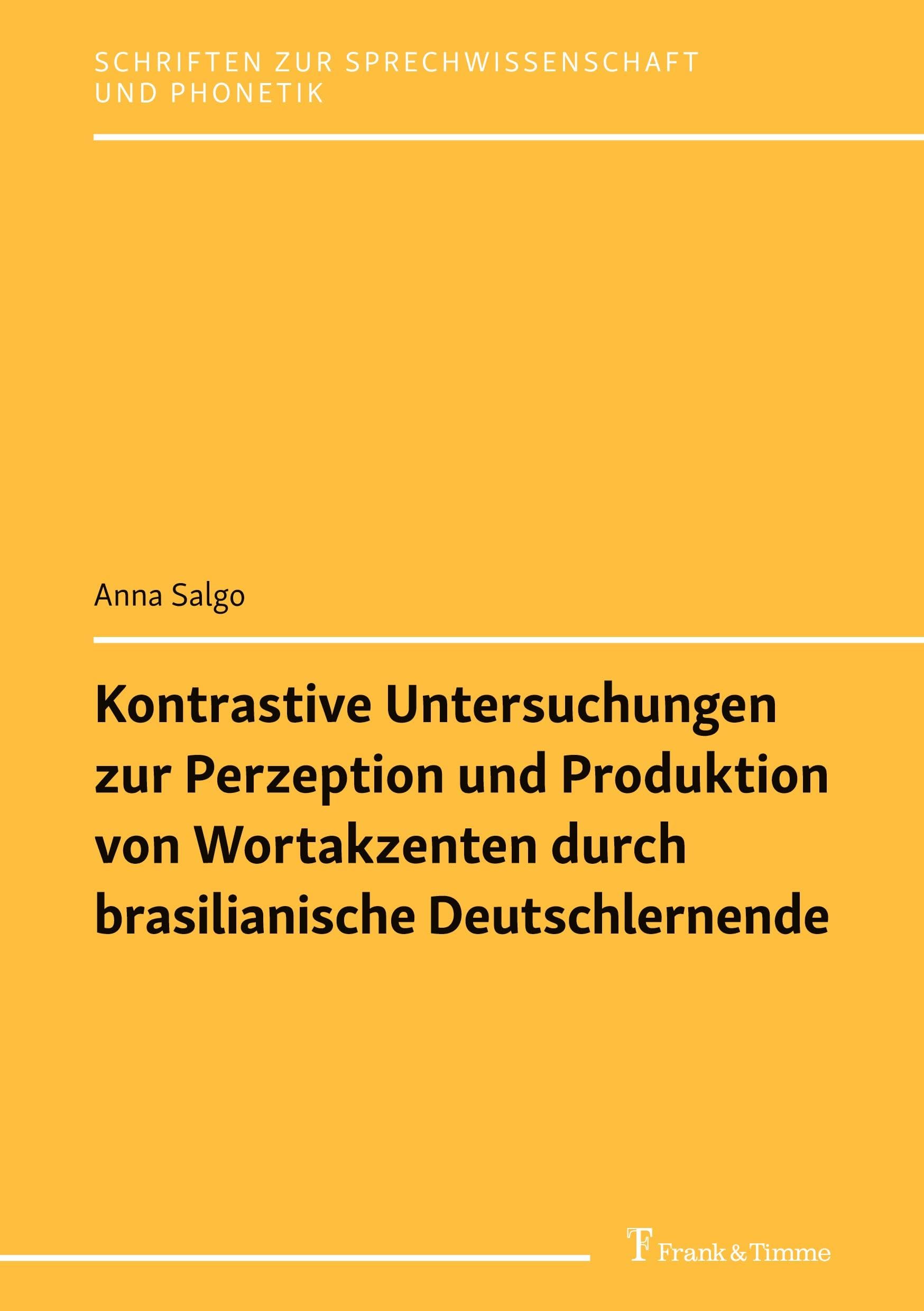 Kontrastive Untersuchungen zur Perzeption und Produktion von Wortakzenten durch brasilianische Deutschlernende (Schriften zur Sprechwissenschaft und Phonetik)