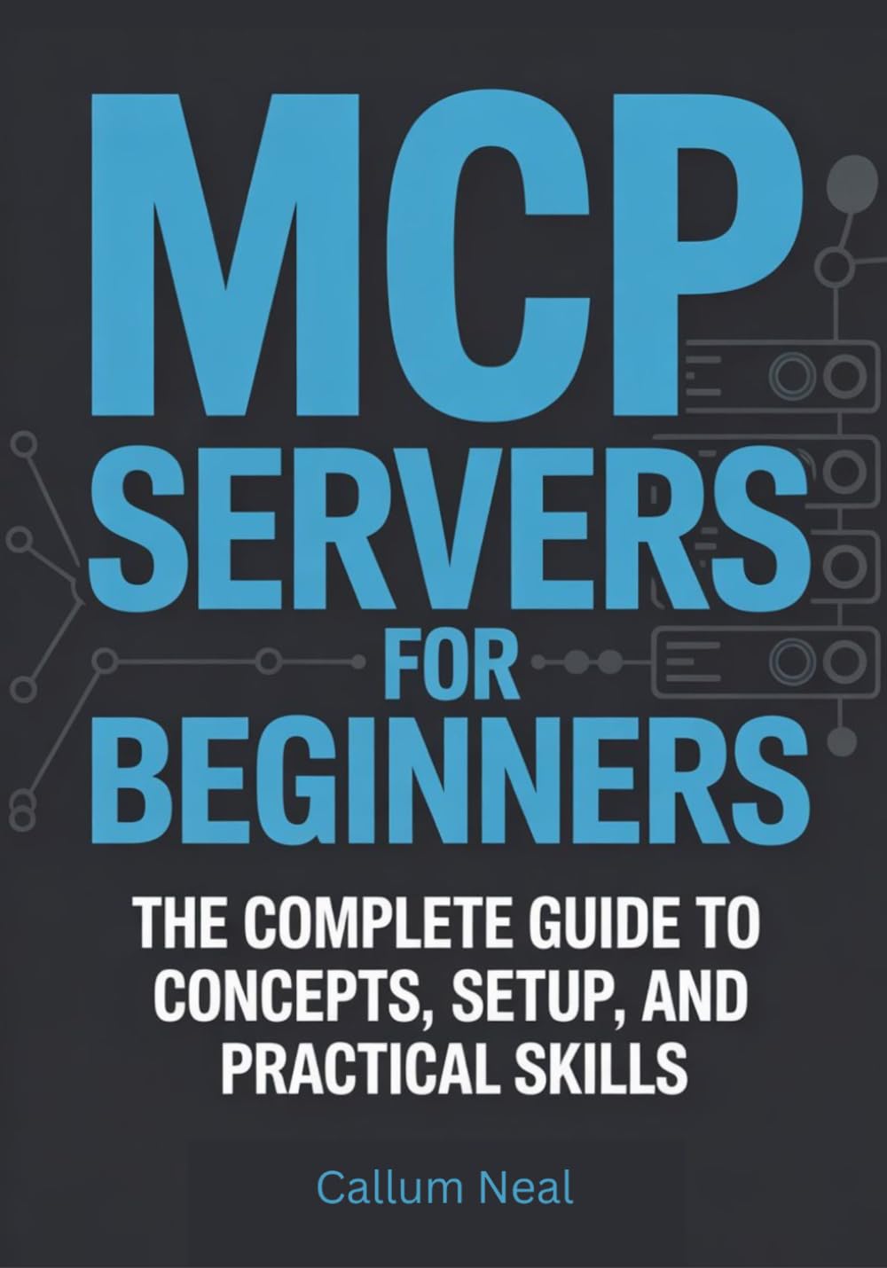 MCP Servers for Beginners: The Complete Guide to Concepts, Setup, and Practical Skills