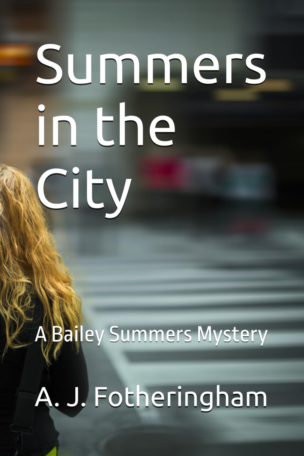Summers in the City: A Bailey Summers Mystery (The Bailey Summers Mysteries)