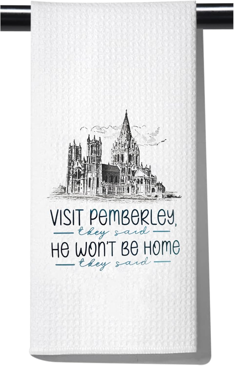 POFULL Book Quote Inspired Gift Visit Pemberley Tea Towel Hostess Gift Book Lover Gift (They Said HE Won't BE Towel)