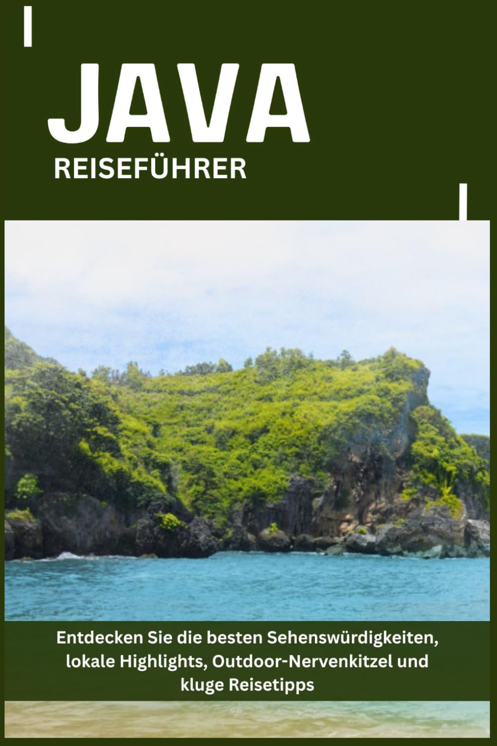 JAVA REISEFÜHRER: Entdecken Sie die besten Sehenswürdigkeiten, lokale Highlights, Outdoor-Nervenkitzel und kluge Reisetipps