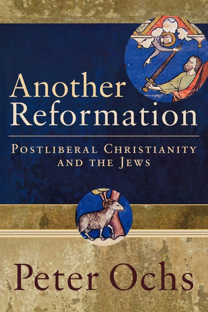 Another Reformation: Postliberal Christianity and the Jews