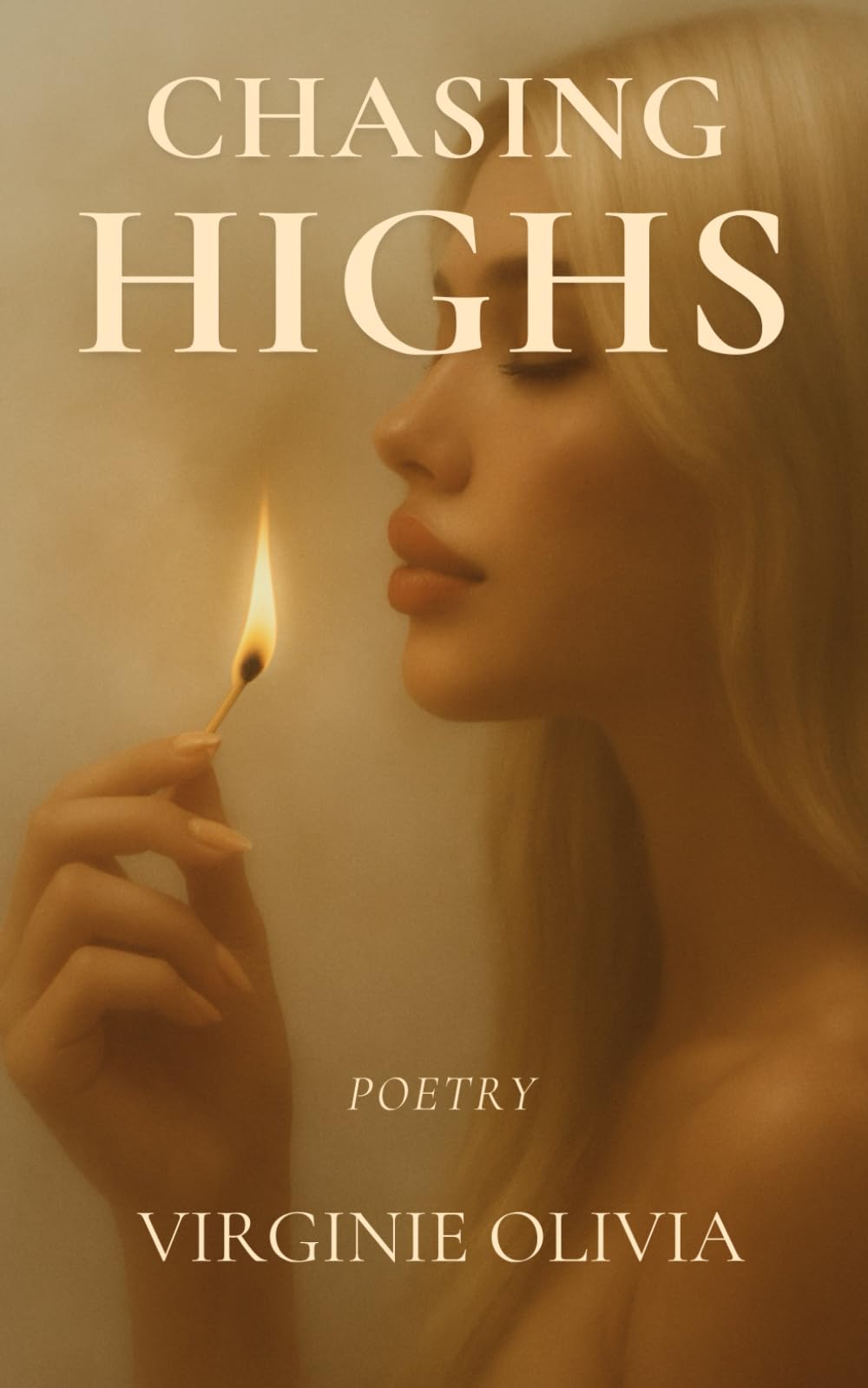 Chasing Highs: Poems on longing, illusions, and the ache of almost
