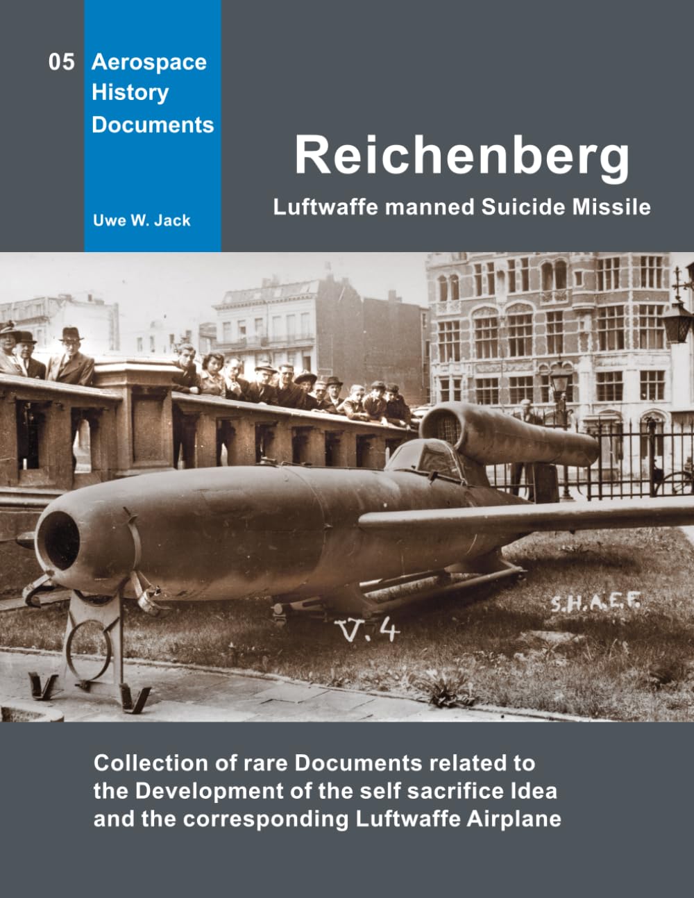 Reichenberg - Luftwaffe manned Suicide Missile: Collection of rare Dacuments