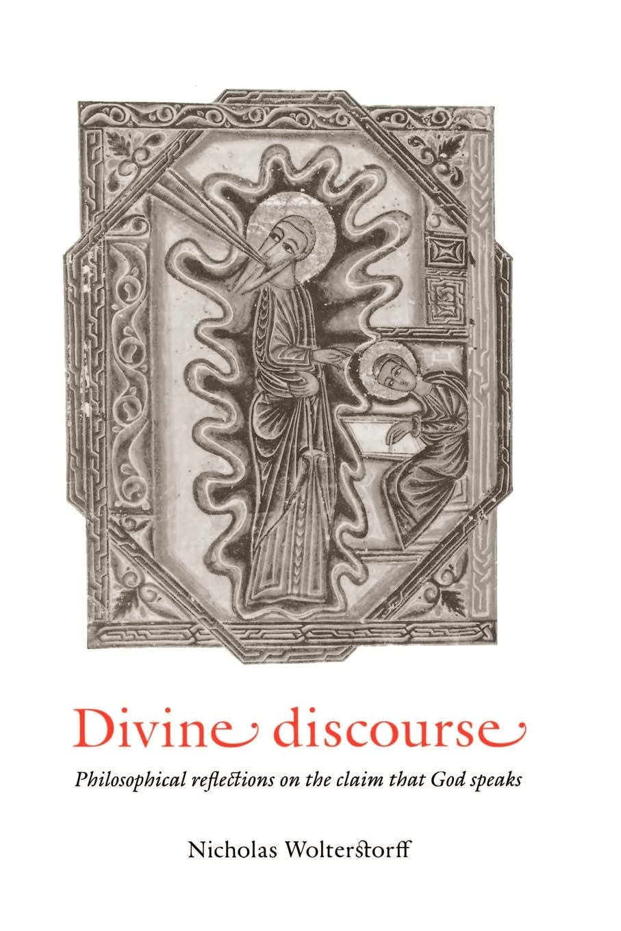 Divine Discourse: Philosophical Reflections on the Claim that God Speaks