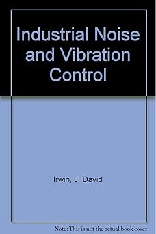 Industrial Noise and Vibration Control