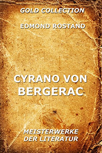 Cyrano von Bergerac: Klassiker der französischen Literatur (German Edition)