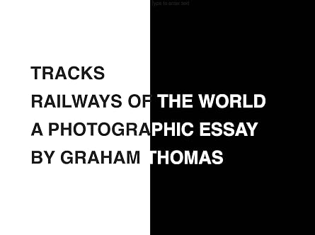 TRACKS RAILWAYS OF THE WORLD. A PHOTOGRAPHIC ESSAY