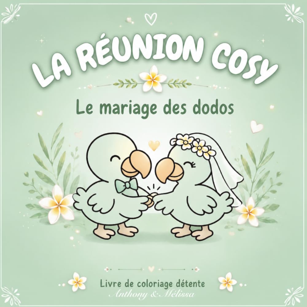 LA RÉUNION COSY - LE LIVRE DE COLORIAGE: Spécial mariage Anthony & Mélissa (L’univers du dodo à la Réunion)