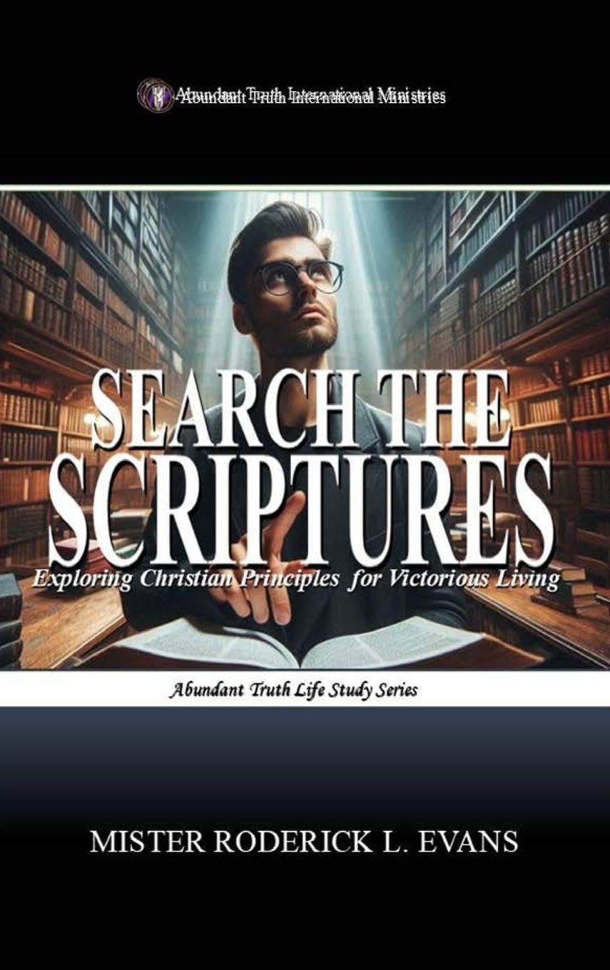 Search the Scriptures: Exploring Christian Principles for Victorious Living: 2 (Abundant Truth Life Study)