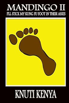 Mandingo II Ill Stick My Kung Fu Foot in Thier Asses