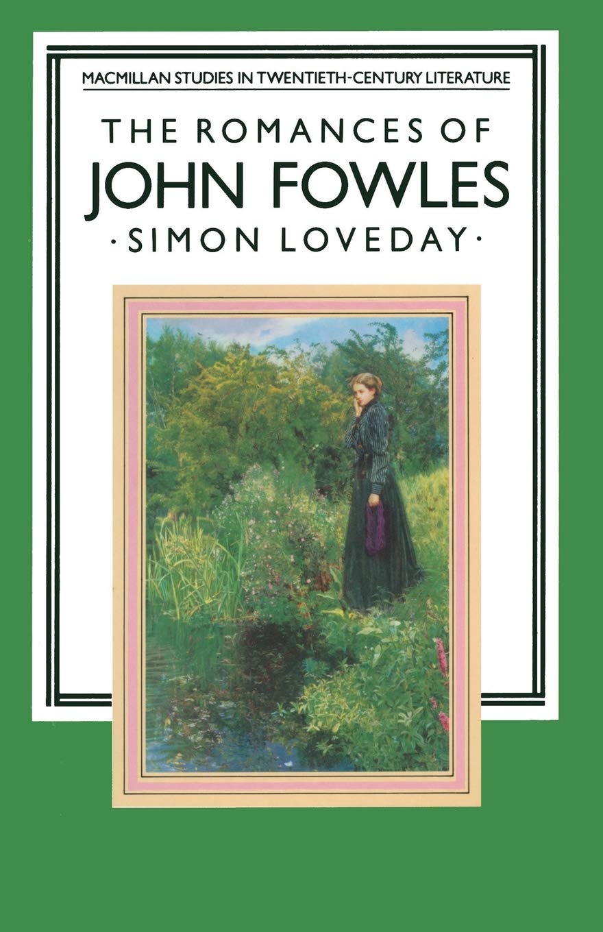 The Romances of John Fowles (Studies in Twentieth-Century Literature)