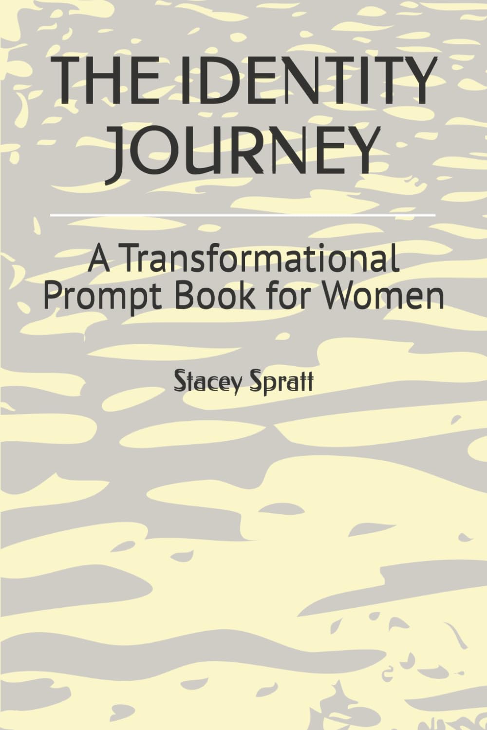 THE IDENTITY JOURNEY: A Transformational Prompt Book for Women