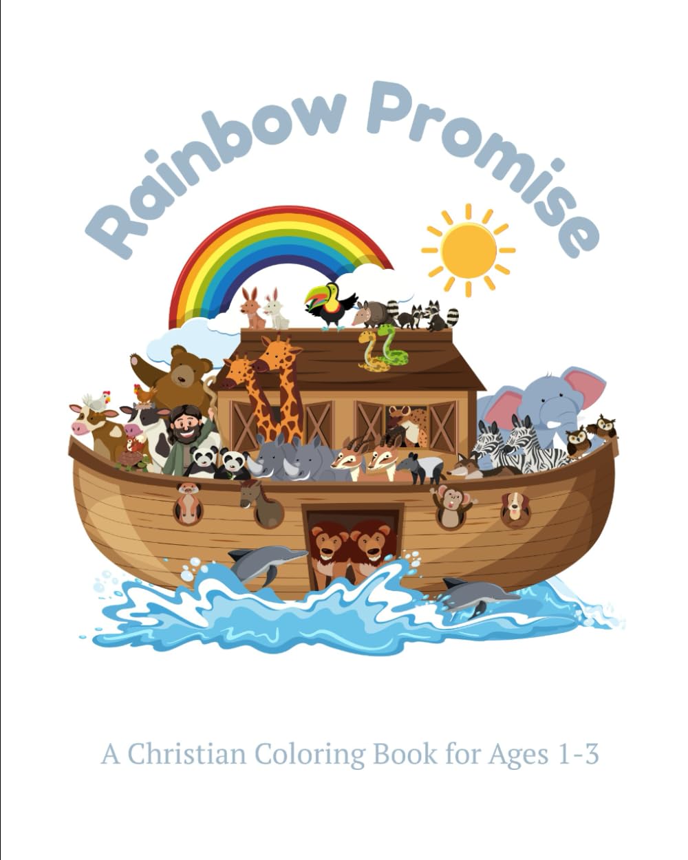 Rainbow Promise: Toddler Coloring Book (Ages 1-3)