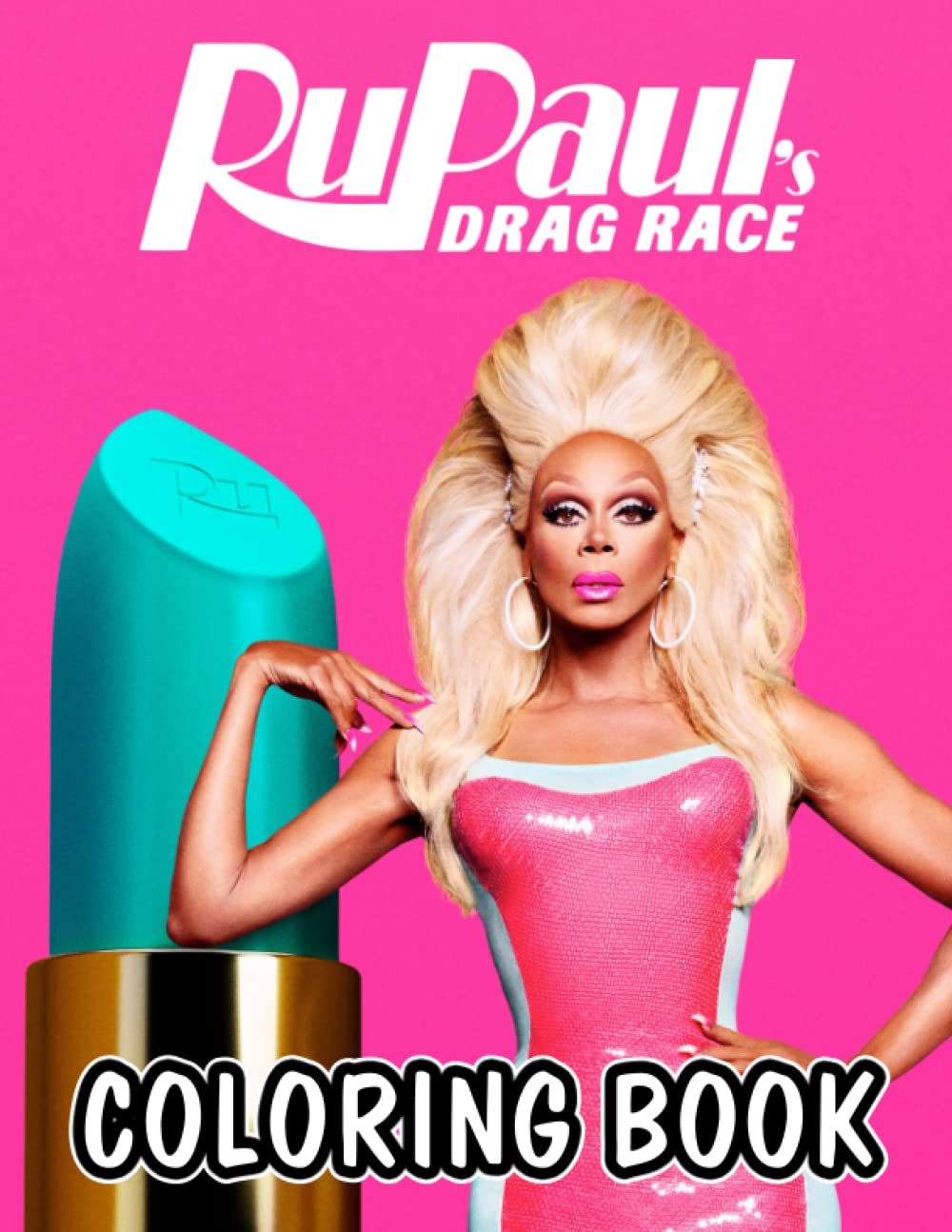 Rupauls Drag Race Coloring Book: A Cool Coloring Book With Many Illustrations Of Rupauls Drag Race For Fans of All Ages To Relax And Relieve Stress