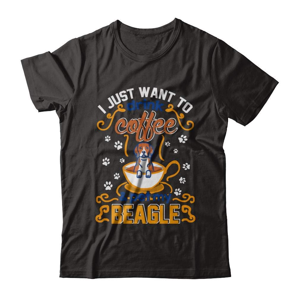 TeeAbelia I Just Want to Drink Coffee and Pet My Beagle Shirt for Beagle Lovers