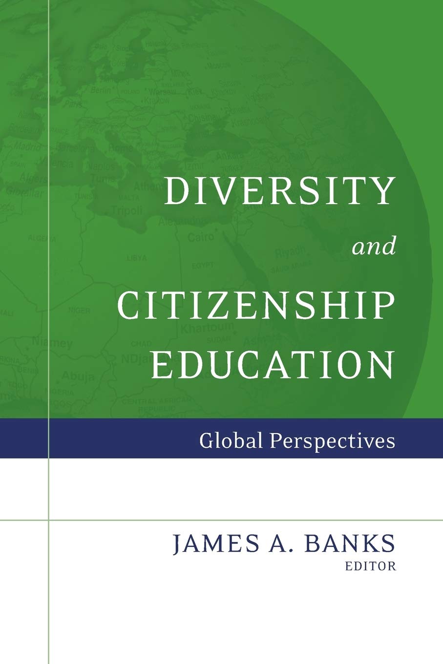 Diversity and Citizenship Education: Global Perspectives: Global Perspectives (Jossey-Bass Education)