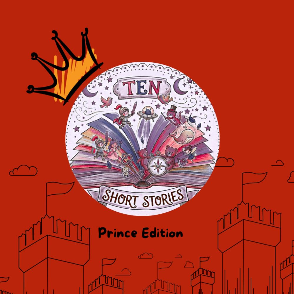 10 Short Stories: 10 Short Children's Stories: Prince Edition: Prince Edition