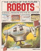 the world of the future: robots science & medicine into the 21st century B005LELW2A Book Cover