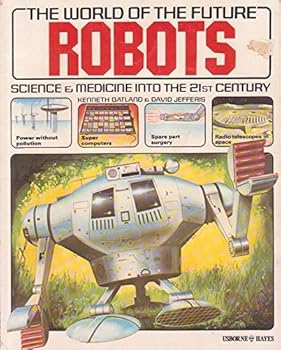 Hardcover the world of the future: robots science & medicine into the 21st century Book
