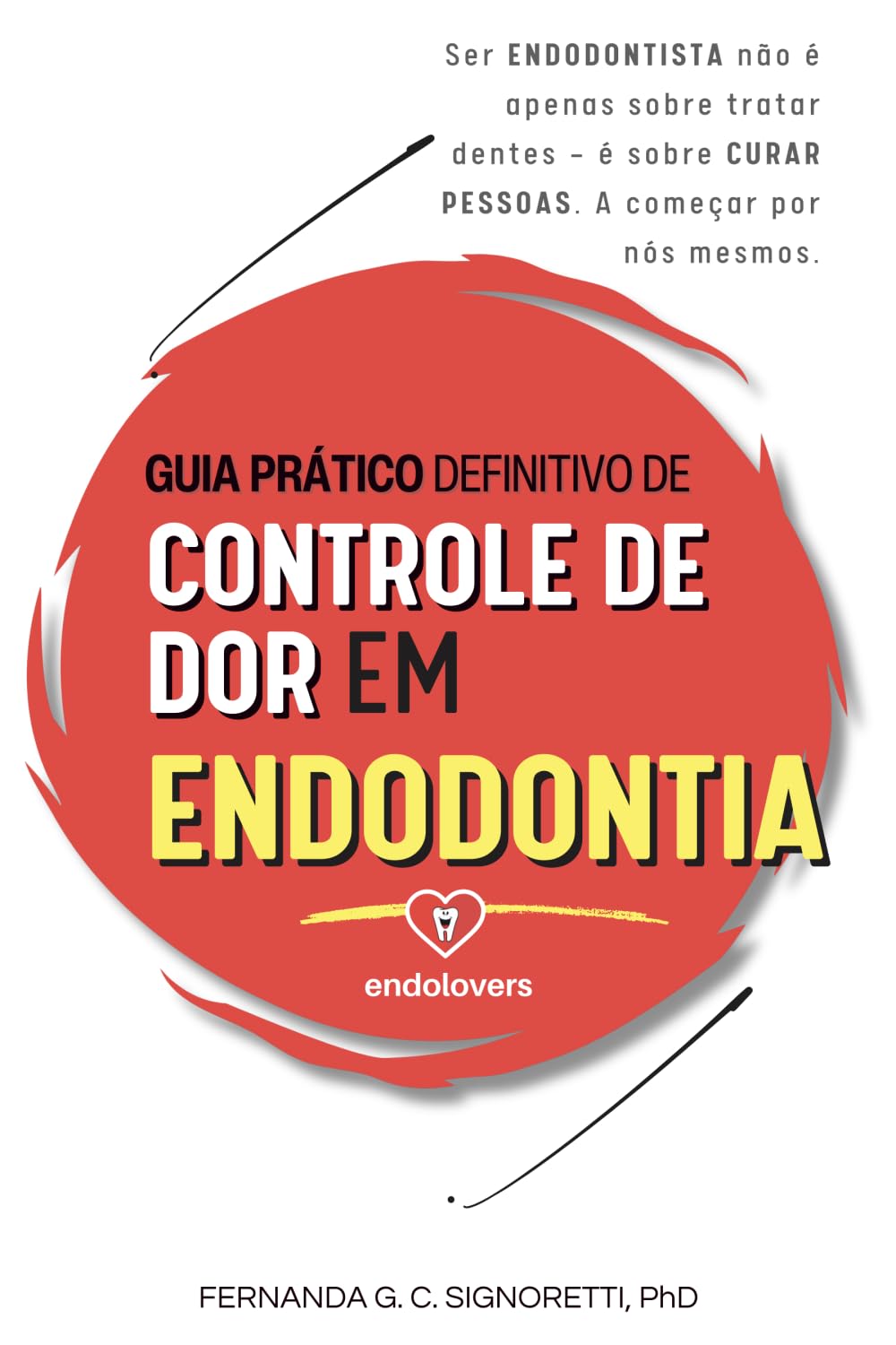 Guia Prático Definitivo de Controle de Dor em Endodontia (Portuguese Edition)