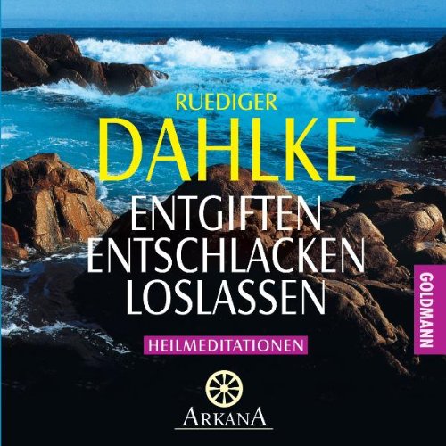 Preisvergleich Produktbild Entgiften... Entschlacken... Loslassen: Heilmeditationen