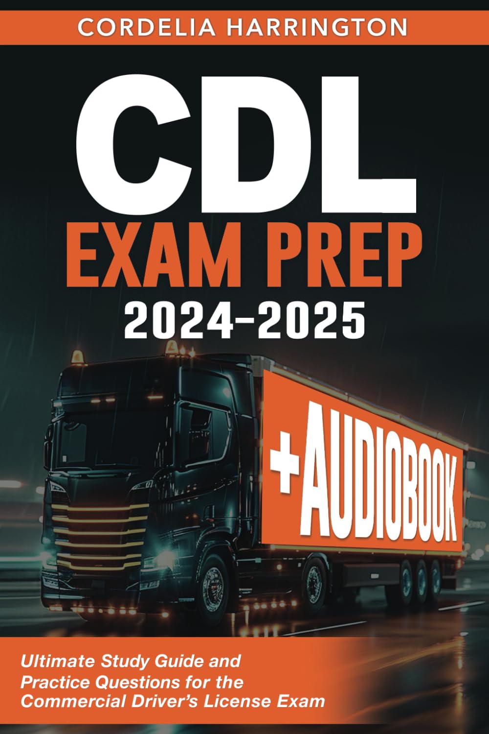 CDL Exam Prep 20242025 Ace the Commercial Driver's License Test in